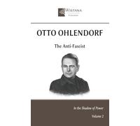 Otto Ohlendorf: The Anti-Fascist (In the Shadow of Power)