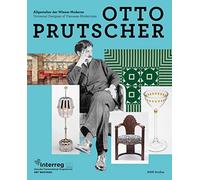 Otto Prutscher: Universal Designer of Viennese Modernism