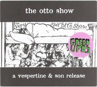 Otto Show, the - The Very Spit of the Otto Show
