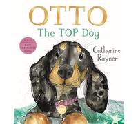 Otto The Top Dog: Get to the Top with Sharing and Kindness!