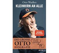 Otto Waalkes Kleinhirn an alle: Die große Ottobiografie - Nach einer (Hardback)
