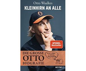 Otto Waalkes Kleinhirn an alle: Die große Ottobiografie - Nach einer (Hardback)