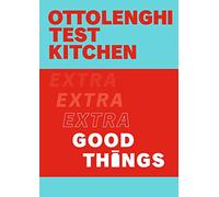 Ottolenghi Test Kitchen: Extra Good Things