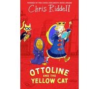 Ottoline and the Yellow Cat – A Beautifully Illustrated Mystery-Adventure – Macmillan