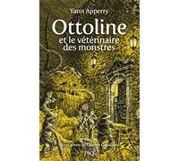 Ottoline et le vétérinaire des monstres (1): Tome 1