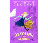 Ottoline Goes to School: A Beautifully Illustrated Mystery-Adventure: 2