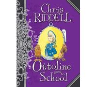 Ottoline Goes to School by Riddell, Chris ( AUTHOR ) Feb-01-2008 Hardback