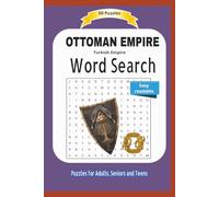 OTTOMAN EMPIRE: Word Search about the Turkish Empire, culture, and more | Easy readable | 50 Puzzles | Puzzles for Adults, Seniors and Teens | Format 6x9 | 15.24 x 22.81 cm | 100 pages
