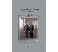 Ottoman Nizamiye Courts: Law and Modernity