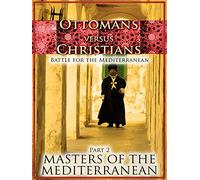 Ottomans VS Christians: - Part 2: Masters of the Mediterranean