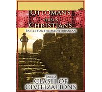 Ottomans VS Christians - Part 3: Clash of Civilizations