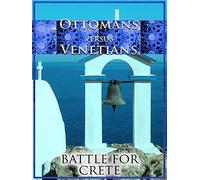 Ottomans VS Venetians: Battle for Crete
