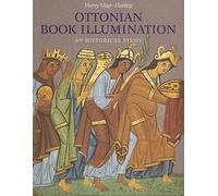 Ottonian Book Illumination: An Historical Study (Studies in Medieval and Early Renaissance Art History, 24)