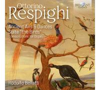 Rodolfo Bellatti - Respighi: Ancient Airs & Dances and Suite ?The Birds? - Transcriptions for Organ