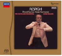 Ottorino Respighi: Feste Romane, Pini di Roma, Lorin Maazel/Cleveland Orchestra Limited