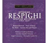 Ottorino Respighi: Orchestral Masterpieces