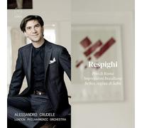 London Philharmonic Orchestra; Alessandro Crudele - Respighi: Pini di Roma, Impressioni brasiliane & Belkis, regina di Saba
