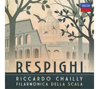 Riccardo Chailly Orchestra Filarmonica Della Scala - Respighi