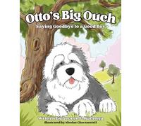 Otto's Big Ouch: Saying Goodbye to a Good Boy