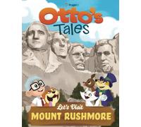 Otto's Tales: Let's Visit Mount Rushmore