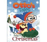 Otto's Tales: Today is Christmas