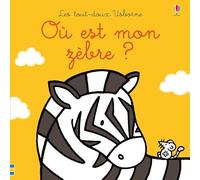 Où est mon zèbre ?: Ou est mon zebre ? (Les tout-doux Usborne)