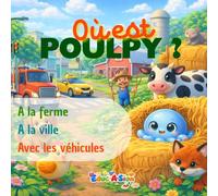 Où est Poulpy: Chercher le petit poulpe bleu à la ferme, à la ville et parmi les véhicules