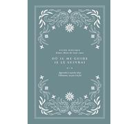 Où Il me guide, je Le suivrai: Apprendre à marcher dans l'obéissance, un pas à la fois: A Love God Greatly French Bible Study