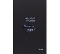 Ou on va, papa ?: Prix Femina 2008 - Prix du livre d'Humour de Résistance 2008