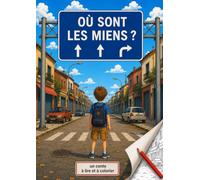 Où Sont les Miens?: Une aventure à lire et à colorier.