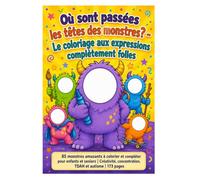Où sont passées les têtes des monstres ? - Le coloriage aux expressions complètement folles: 85 monstres amusants à colorier et compléter pour enfants ... concentration, TDAH et autisme | 173 pages
