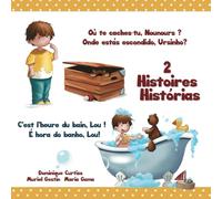 Où te caches-tu, Nounours ? - Onde estás escondido, Ursinho? - C'est l'heure du bain, Lou ! - É hora do banho, Lou!: 2 Histoires - Histórias