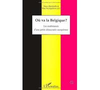 Où va la Belgique ?: Les soubresauts d'une petite démocratie européenne