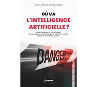 Où va l'Intelligence Artificielle ?: Quand les pères de l'IA moderne Yoshua Bengio, Stuart Russell et Geoffrey Hinton tirent la sonnette d'alarme