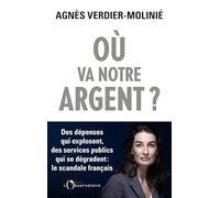 Où va notre argent ?: Des dépenses qui explosent, des services publics qui s'effondrent : le scandale français