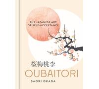 Oubaitori: The Japanese Art of Self-Acceptance