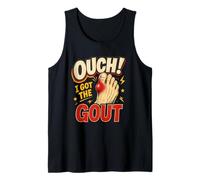 Ouch I Got The Gout Awareness Funny Old Man Humor Tank Top