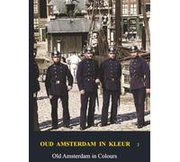 Oud Amsterdam in kleur / Old Amsterdam in Colour: deel 2 / Part 2