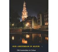 Oud Amsterdam in kleur / Old Amsterdam in Colour: Deel 5 / Part 5