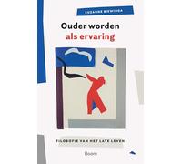 Ouder worden als ervaring: filosofie van het late leven