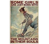 Oudrspo Girl Climbing Mountain Metal Tin Sign,Some Girls Are Just Born With The Mountains In Their Souls,Wall Decor Aluminum Poster For Home Bedroom Cafe Garage 8x12 inch