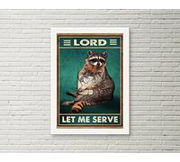Oudrspo Lord Let Me Serve Poster Racoon Poster Funny Racoon Wall Art Bathroom Hanging Decor Vintage Wall Decor for Restaurants, Cafes Pubs Garage Boy's Room Wall Decor metal tin sign 8x12 Inch