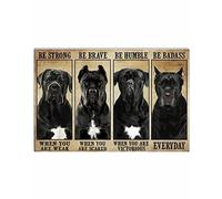 Oudrspo Vintage Cane Corso Poster Metal Sign Be Strong When You Are Weak Tin Signs Cane Corso Lovers Retro Plaque Wall Decor Gift For Home Kitchen Office Bar People Cave Gym Club 12x16inch