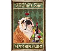 Oudrspo Vintage Funny Metal Tin Sign A Woman Cannot Survive On Wine Alone She Also Needs A Bulldogs Funny Dog Poster Style Wall Man Cave Garage Farm Pet Shop Art Pub Bar Retro Decor