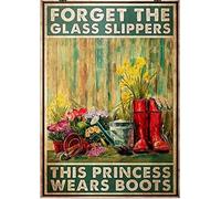 Oudrspo Vintage Gardening Forget The Glass Slippers This Princess Wears Boots Poster Metal Aluminium Tin Sign 12x16 Inch Wall Decor