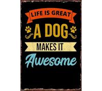 Oudrspo Vintage Life is Great A Dog Mak Awesome Poster Metal Aluminium Tin Sign 8x12 Inch Wall Decor