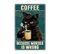Oudrspo Vintage of Cat Coffee Style It's Because Murder is Wrong Coffee and Poster Metal Aluminium Tin Sign 8x6 Inch Wall Decor
