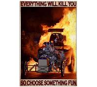 Oudrspo Vintage Racer Drag Racing Tin Sign Everything Will Kill You So Choosen Something Fun Metal Poster Retro Plaque Wall Decor Gift For Garden Men Cave Garage Classroom Cinema Living Room 8x12inch