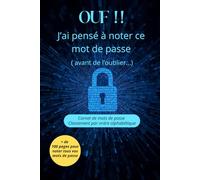 OUF!!: J'ai pensé à noter ce mot de passe (avant de l'oublier)