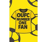 OUFC Number One Fan Notebook: Yellow & Navy A5 Notebook - Number One Football Fan Journal | Lined Gift for Loyal U’s Supporters | 100 Lined Pages